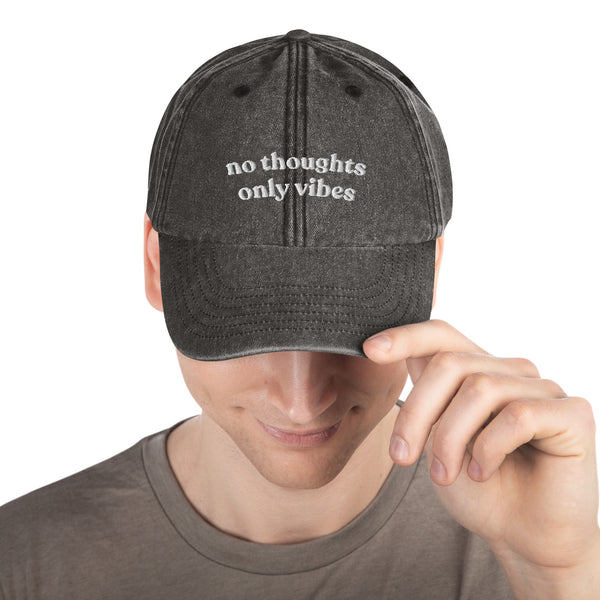 no thoughts only vibes Hat