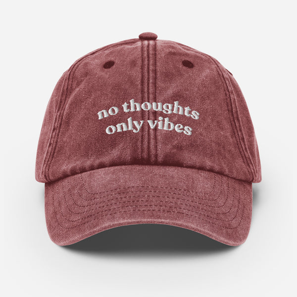 no thoughts only vibes Hat
